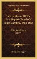 Two Centuries of the First Baptist Church of South Carolina, 1683-1883