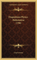 Disquisitiones Physico-Mathematicae (1780)