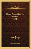 Should Women Study The Classics? (1891)