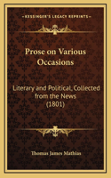 Prose on Various Occasions: Literary and Political, Collected from the News (1801)