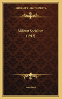 Militant Socialism (1912)