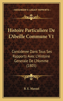 Histoire Particuliere De L'Abeille Commune V1