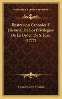 Ilustracion Canonica E Historial De Los Privilegios De La Orden De S. Juan (1777)
