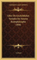 Ueber Die Geschichtlichen Vorstufen Der Neueren Rechtsphilosophie (1858)