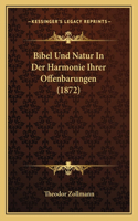 Bibel Und Natur In Der Harmonie Ihrer Offenbarungen (1872)