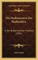 Die Duskaracarya Des Bodhisattva