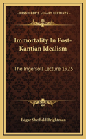 Immortality In Post-Kantian Idealism