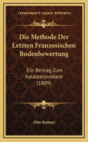 Die Methode Der Letzten Franzosischen Bodenbewertung: Ein Beitrag Zum Katasterproblem (1889)