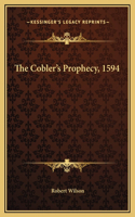 The Cobler's Prophecy, 1594