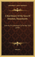 A Brief History Of The Town Of Stoneham, Massachusetts