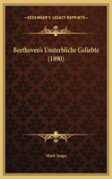 Beethoven's Unsterbliche Geliebte (1890)