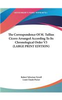The Correspondence of M. Tullius Cicero Arranged According to Its Chronological Order V5