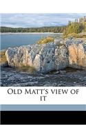 Old Matt's View of It: (English)