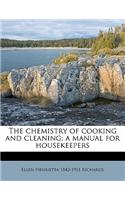 The Chemistry of Cooking and Cleaning; A Manual for Housekeepers