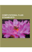 Computational Fluid Dynamicists: Andrea Prosperetti, Antony Jameson, Apollo M. O. Smith, Bjorn Engquist, Bram Van Leer, Brian Spalding, Burton Wendrof(English)