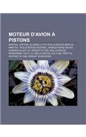 Moteur D'Avion a Pistons: Bristol Jupiter, Allison V-1710, Rolls-Royce Merlin, BMW 801, Rolls-Royce Kestrel, Daimler Benz DB 600(French)