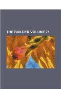 The Builder Volume 71