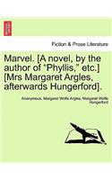 Marvel. [A Novel, by the Author of "Phyllis," Etc.] [Mrs Margaret Argles, Afterwards Hungerford].