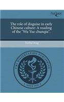 The Role of Disguise in Early Chinese Culture: A Reading of the Wu Yue Chunqiu.