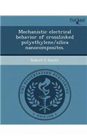 Mechanistic Electrical Behavior of Crosslinked Polyethylene/Silica Nanocomposites