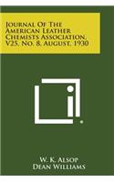 Journal of the American Leather Chemists Association, V25, No. 8, August, 1930