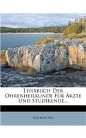 Lehrbuch Der Ohrenheilkunde Fur Arzte Und Studirende...