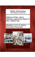 Defence of Gen. Henry Dearborn Against the Attack of Gen. William Hull.