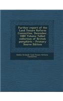 Further Report of the Land Tenure Reform Committee, December, 1880 Volume Talbot Collection of British Pamphlets