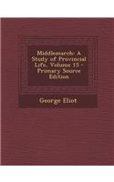 Middlemarch: A Study of Provincial Life, Volume 15