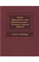 Ueber Maschinen-Und Fabrikenwesen