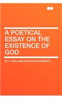 A Poetical Essay on the Existence of God