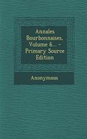 Annales Bourbonnaises, Volume 6...