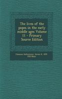 The Lives of the Popes in the Early Middle Ages Volume 11 - Primary Source Edition: (English)