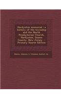 Hardyston Memorial: A History of the Township and the North Presbyterian Church, Hardyston, Sussex County, New Jersey