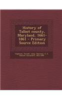 History of Talbot County, Maryland, 1661-1861