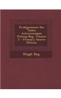 Prolegomenes Des Tables Astronimiques D'Oloug-Beg, Volume 2 - Primary Source Edition