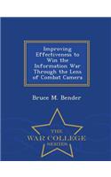 Improving Effectiveness to Win the Information War Through the Lens of Combat Camera - War College Series