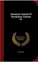 American Journal Of Psychiatry, Volume 67