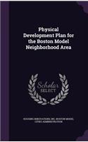 Physical Development Plan for the Boston Model Neighborhood Area