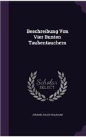 Beschreibung Von Vier Bunten Taubentauchern