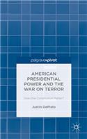 American Presidential Power and the War on Terror