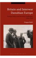 Britain and Interwar Danubian Europe