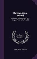 Congressional Record: Proceedings and Debates of the ... Congress, Volume 20, Parts 1-3