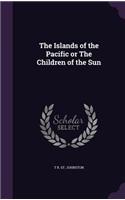 Islands of the Pacific or The Children of the Sun