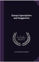 Essays Speculative and Suggestive