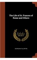 The Life of St. Frances of Rome and Others