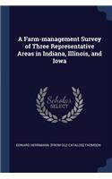 A Farm-management Survey of Three Representative Areas in Indiana, Illinois, and Iowa