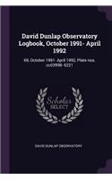 David Dunlap Observatory Logbook, October 1991- April 1992: 69, October 1991- April 1992, Plate nos. cc03998- 6221
