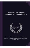 Inheritance of Kernel Arrangement in Sweet Corn