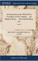 An Exposition on the Old and New Testament, in Five Volumes. ... by Matthew Henry, ... the Fourth Edition. of 5; Volume 3